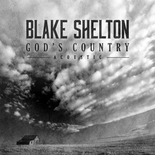 Blake Shelton - "God's Country" (Acoustic)